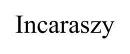INCARASZY trademark