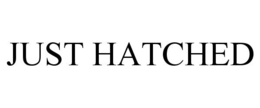 JUST HATCHED trademark