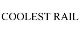 COOLEST RAIL trademark