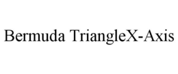 BERMUDA TRIANGLEX-AXIS trademark