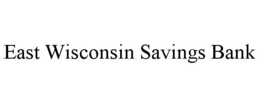 EAST WISCONSIN SAVINGS BANK trademark