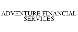 ADVENTURE FINANCIAL SERVICES trademark