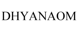 DHYANAOM trademark