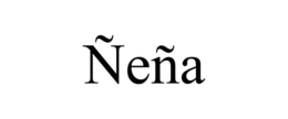 ÑEÑA trademark