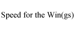 SPEED FOR THE WIN(GS) trademark