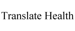 TRANSLATE HEALTH trademark