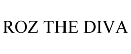 ROZ THE DIVA trademark