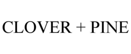 CLOVER + PINE trademark