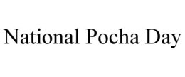 NATIONAL POCHA DAY trademark