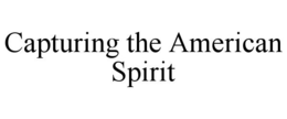 CAPTURING THE AMERICAN SPIRIT trademark
