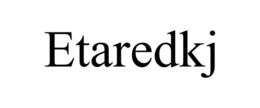 ETAREDKJ trademark
