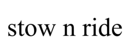 STOW N RIDE trademark