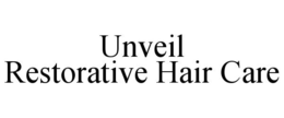 UNVEIL RESTORATIVE HAIR CARE trademark