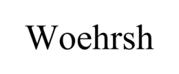 WOEHRSH trademark