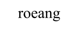 ROEANG trademark