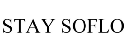 STAY SOFLO trademark