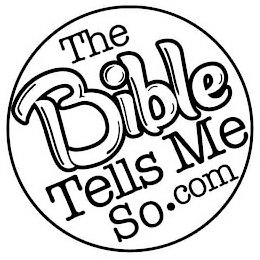 THE BIBLE TELLS ME SO.COM trademark