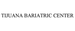 TIJUANA BARIATRIC CENTER trademark