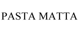 PASTA MATTA trademark