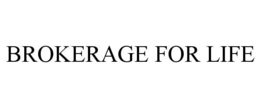 BROKERAGE FOR LIFE trademark