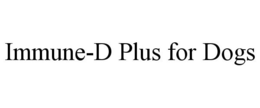 IMMUNE-D PLUS FOR DOGS trademark