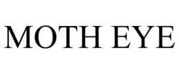 MOTH EYE trademark