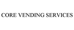 CORE VENDING SERVICES trademark