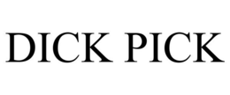 DICK PICK trademark