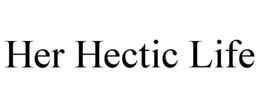 HER HECTIC LIFE trademark