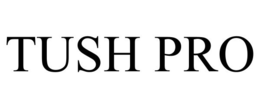 TUSH PRO trademark