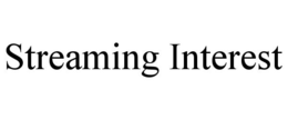 STREAMING INTEREST trademark