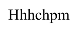 HHHCHPM trademark