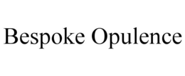 BESPOKE OPULENCE trademark