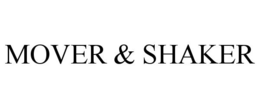 MOVER & SHAKER trademark
