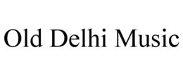 OLD DELHI MUSIC trademark