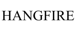 HANGFIRE trademark