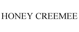 HONEY CREEMEE trademark