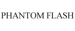 PHANTOM FLASH trademark