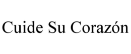 CUIDE SU CORAZÓN trademark