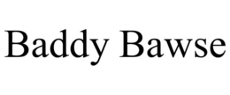 BADDY BAWSE trademark