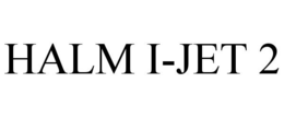 HALM I-JET 2 trademark