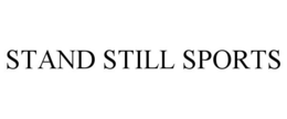 STAND STILL SPORTS trademark