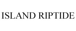 ISLAND RIPTIDE trademark