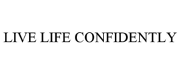LIVE LIFE CONFIDENTLY trademark