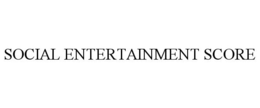 SOCIAL ENTERTAINMENT SCORE trademark