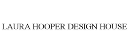 LAURA HOOPER DESIGN HOUSE trademark