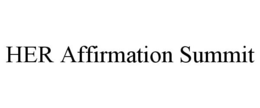 HER AFFIRMATION SUMMIT trademark