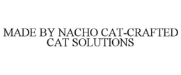 MADE BY NACHO CAT-CRAFTED CAT SOLUTIONS trademark