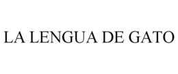 LA LENGUA DE GATO trademark