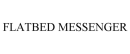 FLATBED MESSENGER trademark